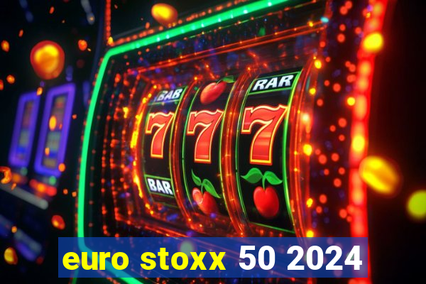 euro stoxx 50 2024