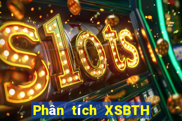 Phân tích XSBTH ngày 12