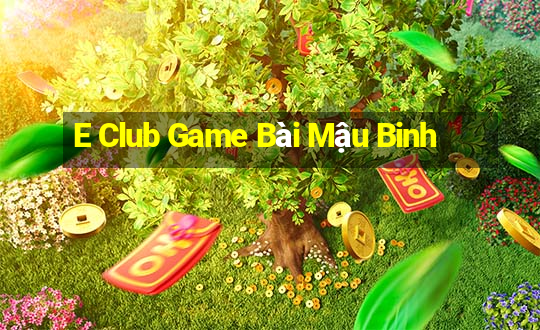 E Club Game Bài Mậu Binh