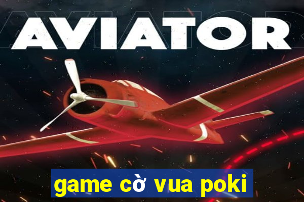 game cờ vua poki