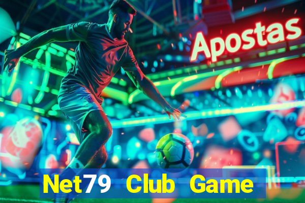 Net79 Club Game Bài Giải Trí