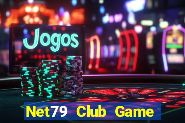 Net79 Club Game Bài Giải Trí