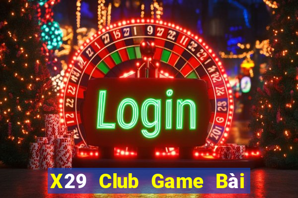 X29 Club Game Bài Nạp Sms