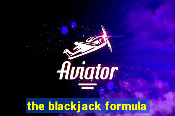 the blackjack formula