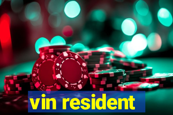 vin resident