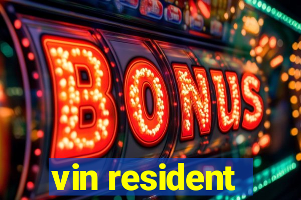 vin resident