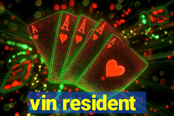 vin resident