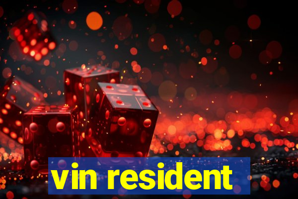 vin resident