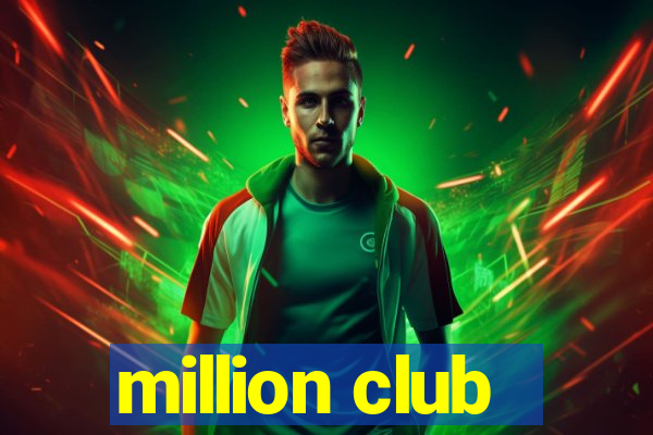 million club