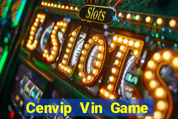 Cenvip Vin Game Bài Vui