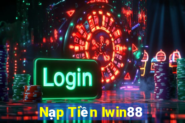 Nạp Tiền Iwin88