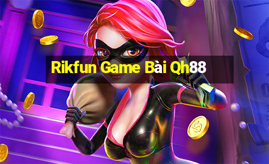 Rikfun Game Bài Qh88