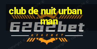 club de nuit urban man