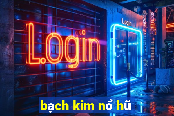 bạch kim nổ hũ