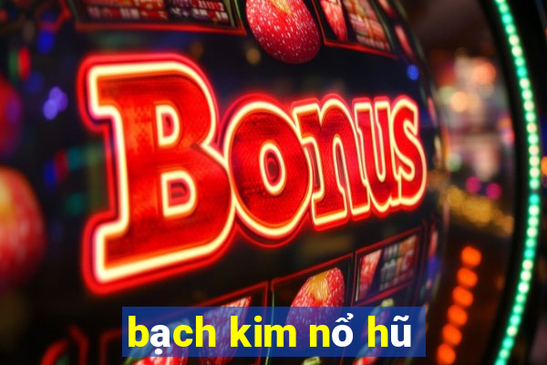 bạch kim nổ hũ