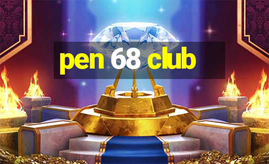 pen 68 club