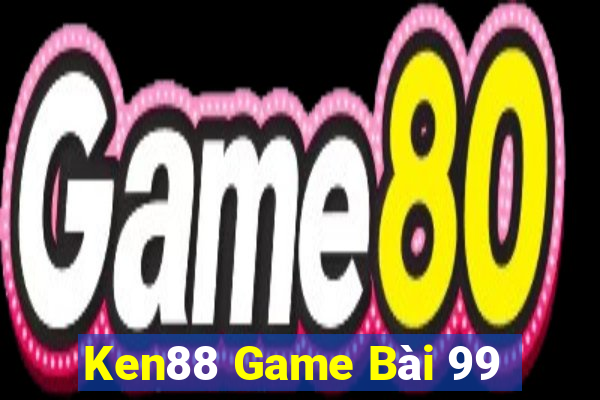 Ken88 Game Bài 99