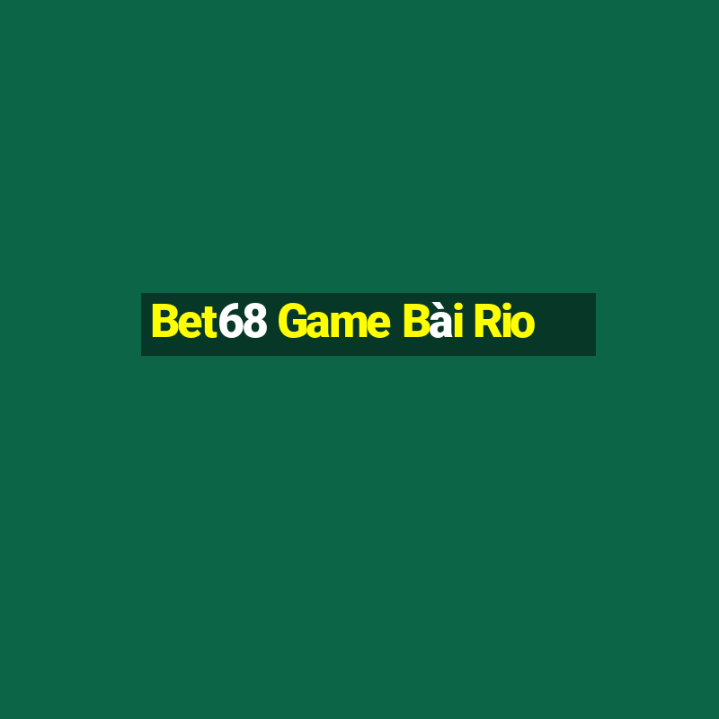 Bet68 Game Bài Rio