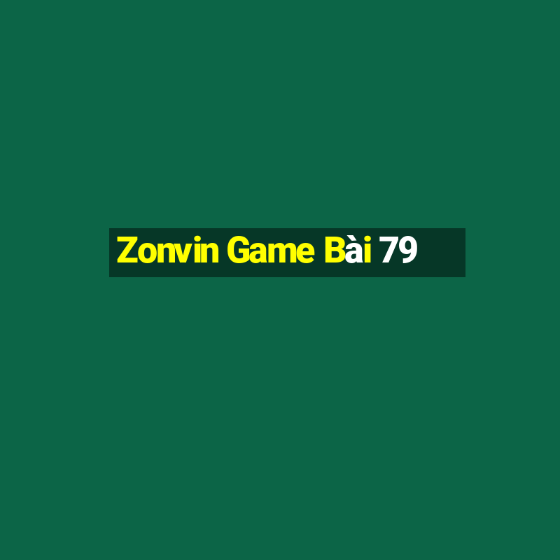 Zonvin Game Bài 79