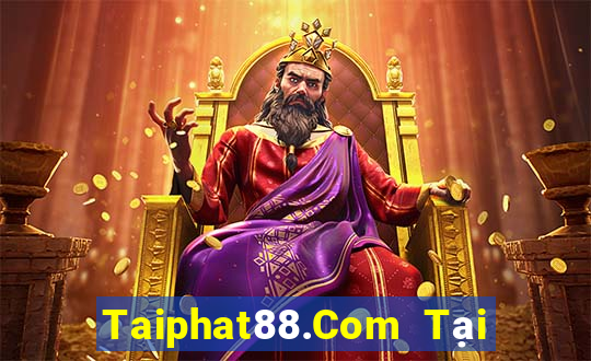 Taiphat88.Com Tại Game Bài Đổi The