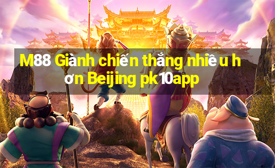 M88 Giành chiến thắng nhiều hơn Beijing pk10app