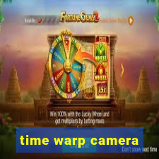 time warp camera