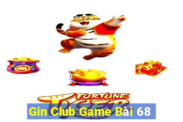 Gin Club Game Bài 68