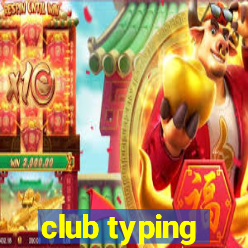 club typing