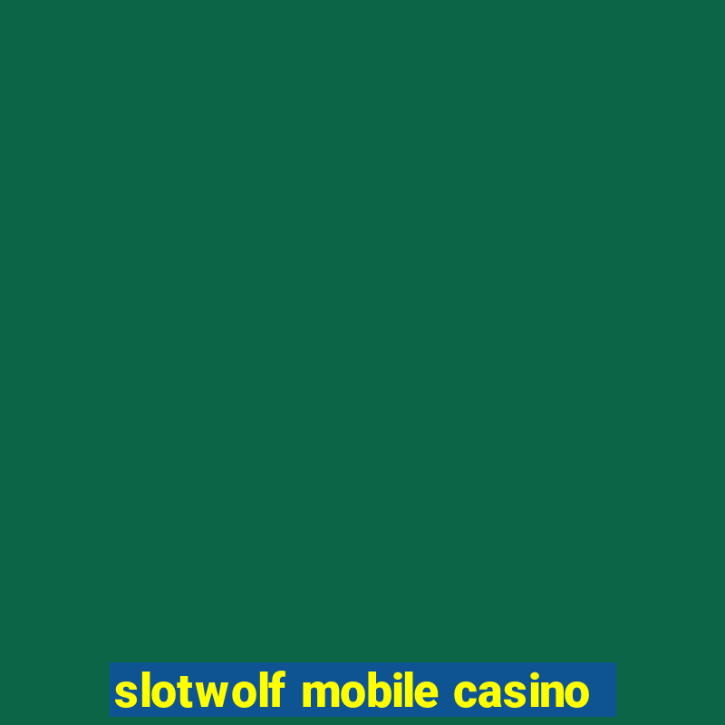 slotwolf mobile casino