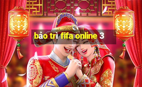 bảo trì fifa online 3