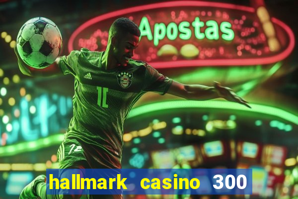 hallmark casino 300 free chip