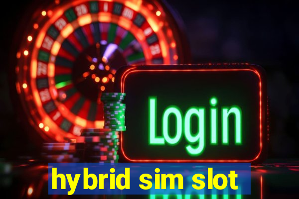 hybrid sim slot