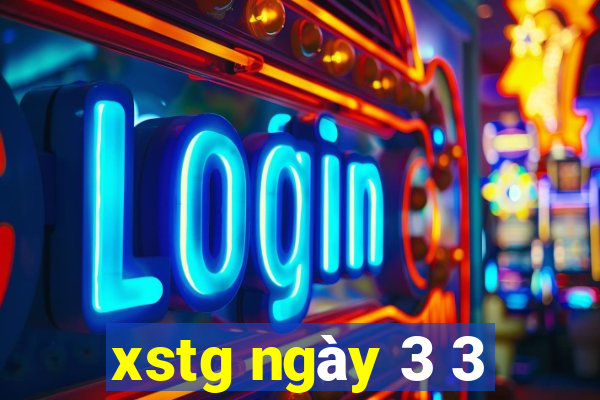 xstg ngày 3 3