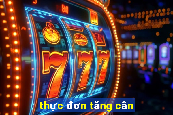 thực đơn tăng cân