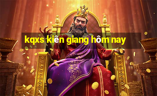 kqxs kiên giang hôm nay