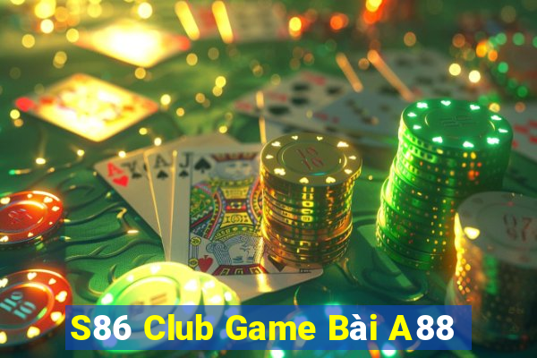 S86 Club Game Bài A88