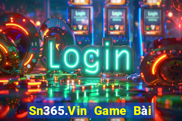 Sn365.Vin Game Bài Slot Đổi Thưởng