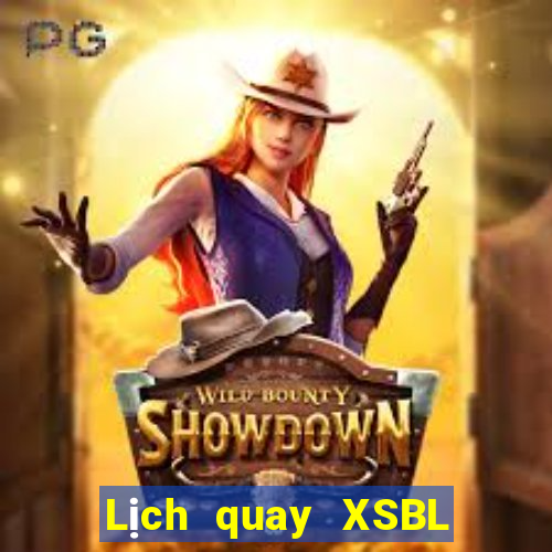 Lịch quay XSBL ngày 10