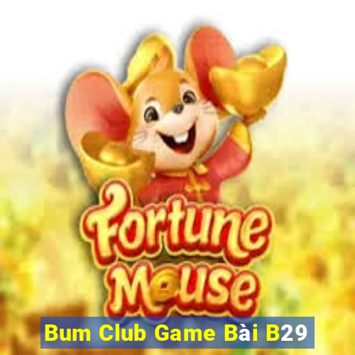 Bum Club Game Bài B29