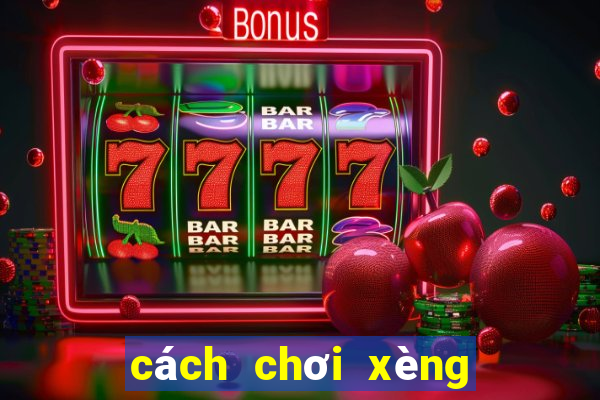 cách chơi xèng xanh đỏ vang