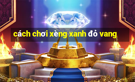 cách chơi xèng xanh đỏ vang