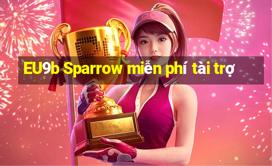 EU9b Sparrow miễn phí tài trợ