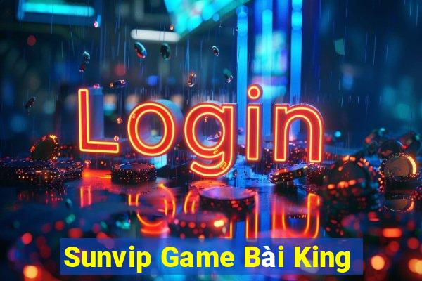 Sunvip Game Bài King