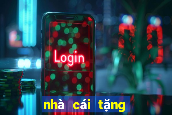 nhà cái tặng free bet 2024