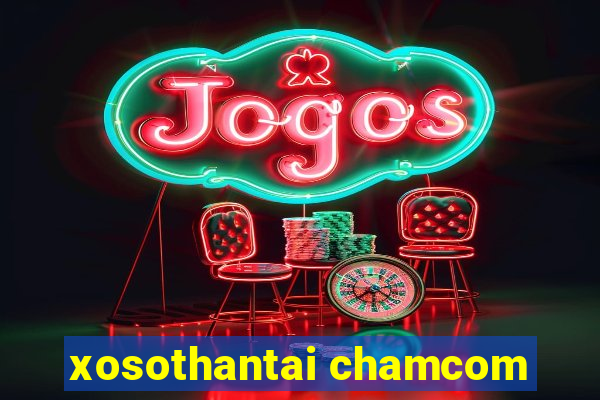 xosothantai chamcom