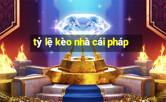 tỷ lệ kèo nhà cái pháp