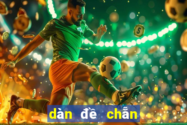 dàn đề chẵn chẵn bao nhiêu con