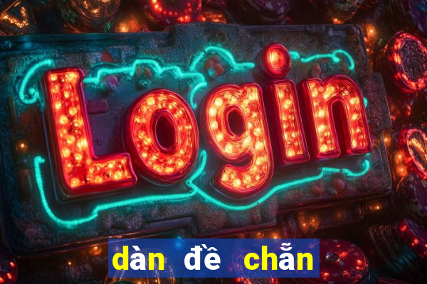 dàn đề chẵn chẵn bao nhiêu con