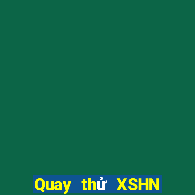 Quay thử XSHN thứ hai