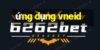 ứng dụng vneid